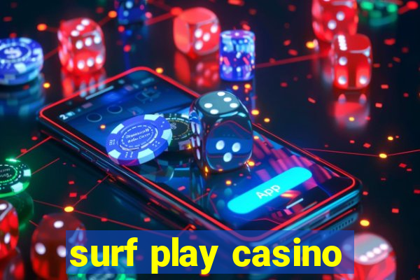 surf play casino